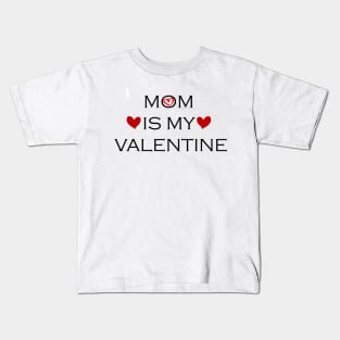 mom is my valentine Kids T-Shirt